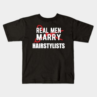 Hairstylist - Real men marry hairstylists Kids T-Shirt